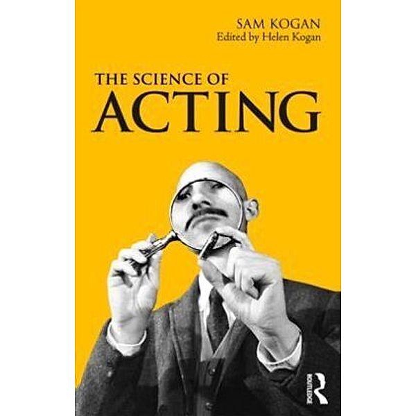 The Science Of Acting, Sam Kogan, Helen Kogan