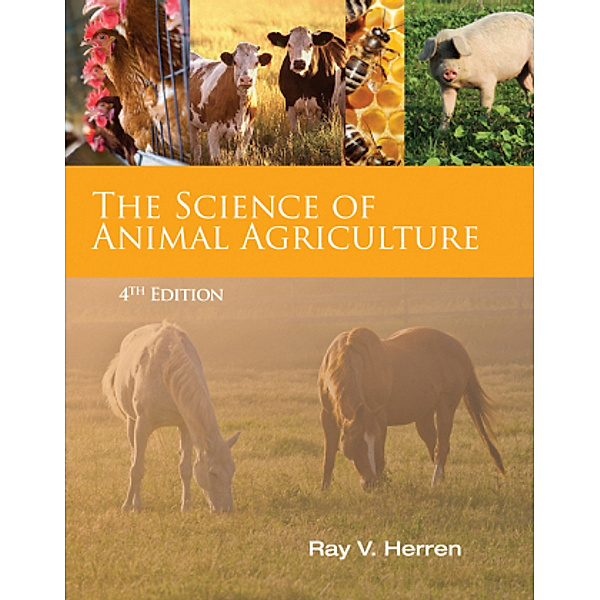 The Science of Animal Agriculture, Ray V. Herren