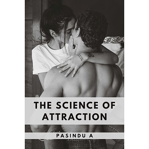 The Science of Attraction, Pasindu A