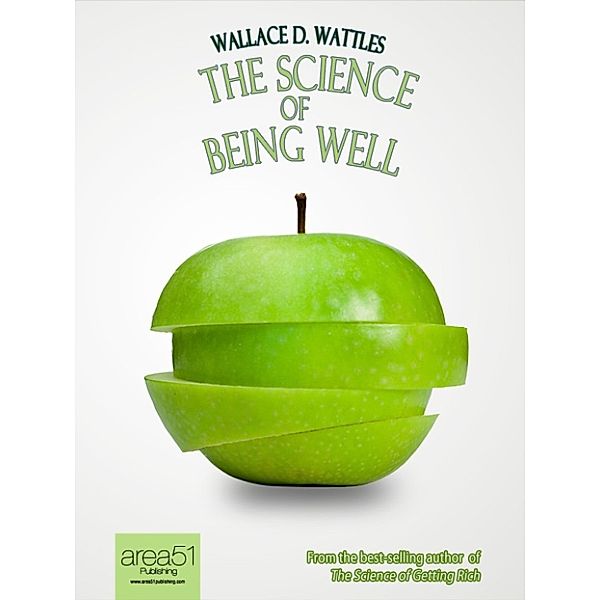 The Science of Being Well, Wallace D. Wattles