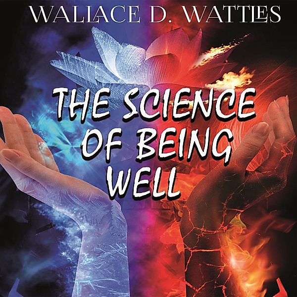 The Science of Being Well, Wallace D. Wattles