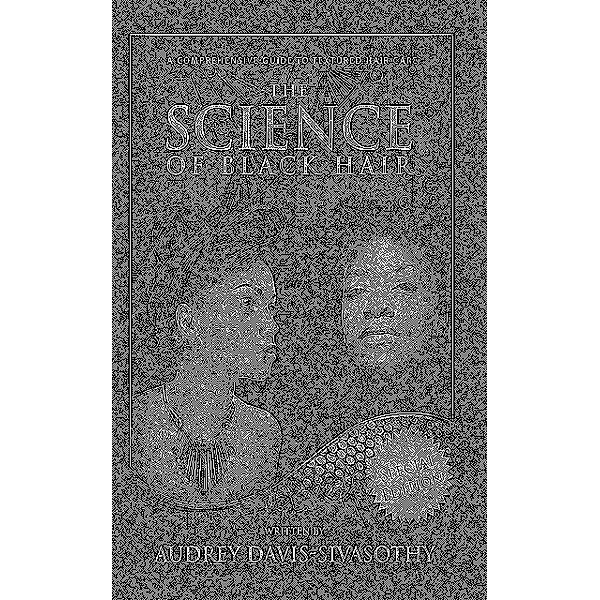 The Science of Black Hair, Audrey Davis-Sivasothy