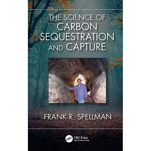 The Science of Carbon Sequestration and Capture, Frank R. Spellman