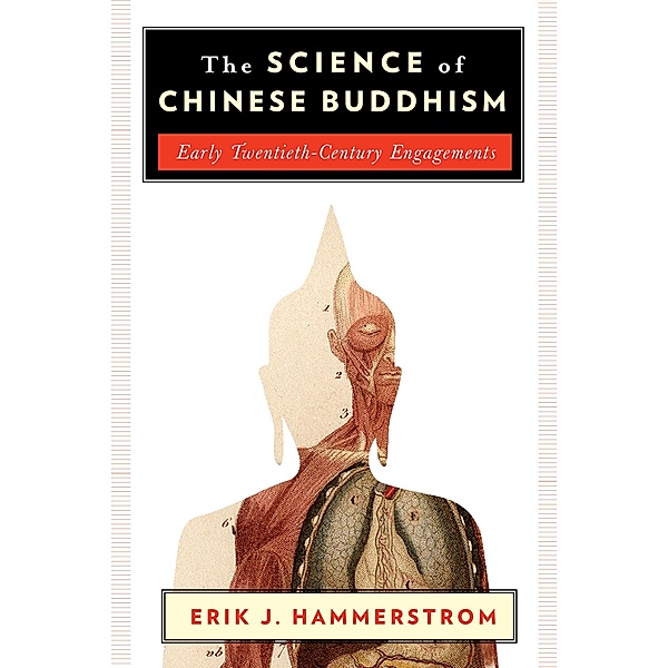 The Science of Chinese Buddhism / The Sheng Yen Series in Chinese Buddhist Studies, Erik J. Hammerstrom