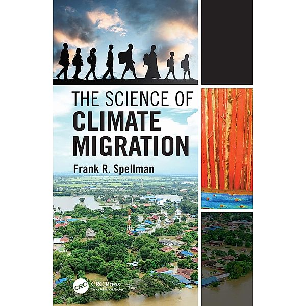 The Science of Climate Migration, Frank R. Spellman