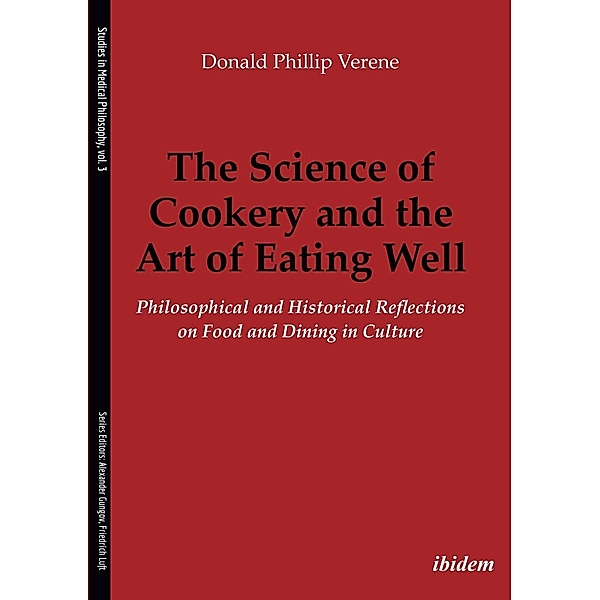 The Science of Cookery and the Art of Eating Well, Donald Phillip Verene