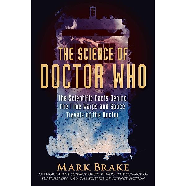 The Science of Doctor Who, Mark Brake