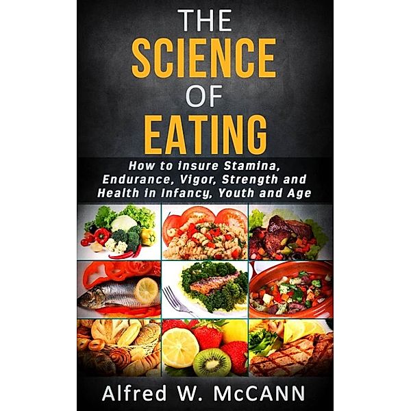 The science of eating, ALFRED W. McCANN