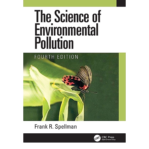 The Science of Environmental Pollution, Frank R. Spellman