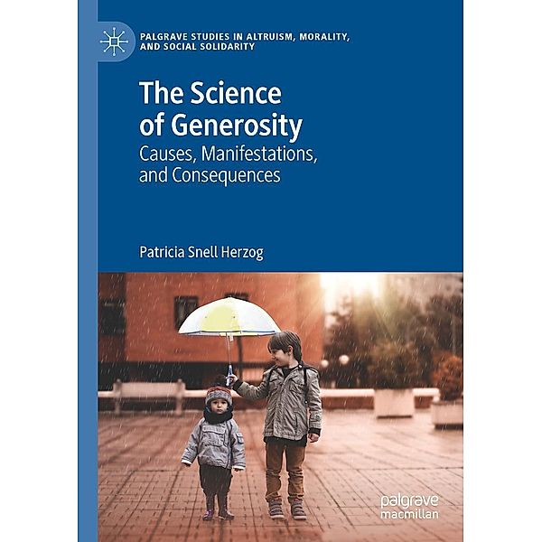 The Science of Generosity / Palgrave Studies in Altruism, Morality, and Social Solidarity, Patricia Snell Herzog