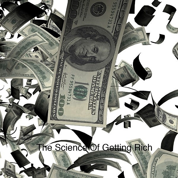 The Science Of Getting Rich, Wallace D Wattles