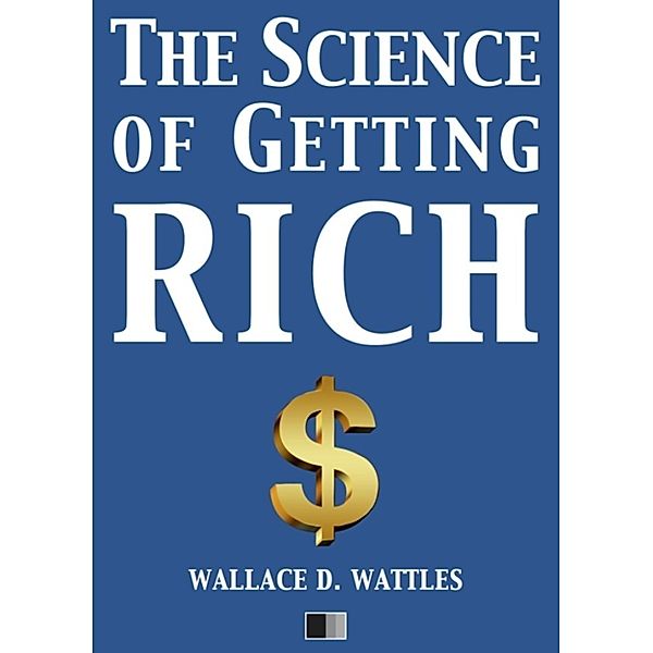 The science of getting Rich, Wallace D. Wattles