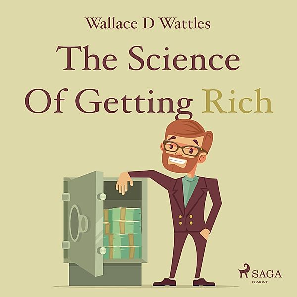 The Science Of Getting Rich, Wallace D Wattles