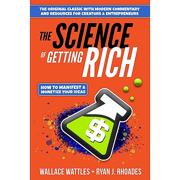 The Science of Getting Rich, Wallace D. Wattles, Ryan J. Rhoades