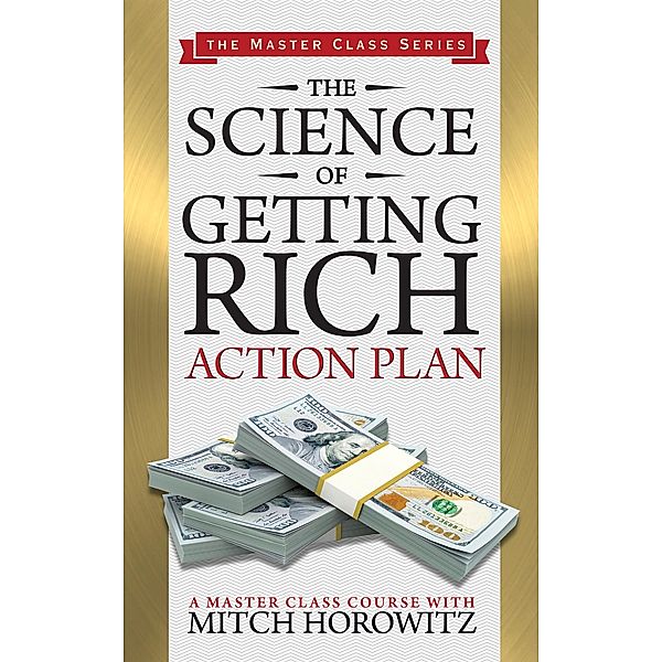 The Science of Getting Rich Action Plan (Master Class Series), Mitch Horowitz