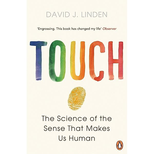 The Science of Hand, Heart and Mind / Touch, David J. Linden