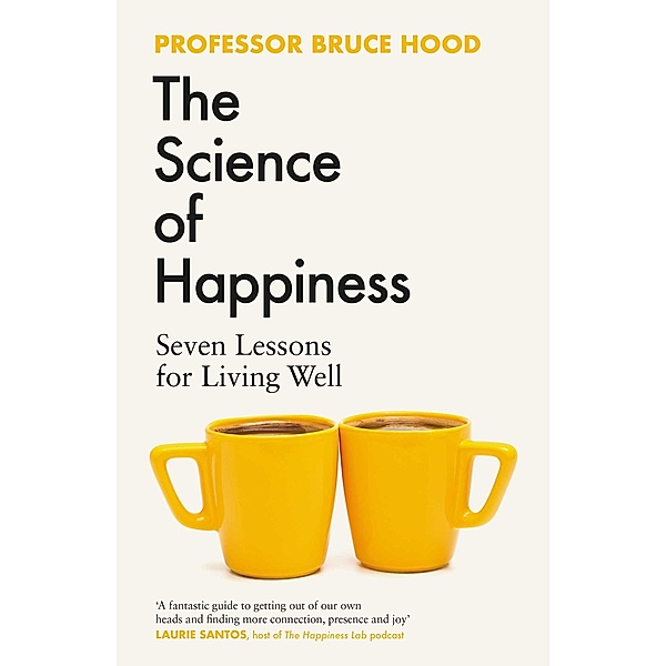 The Science of Happiness, Bruce Hood