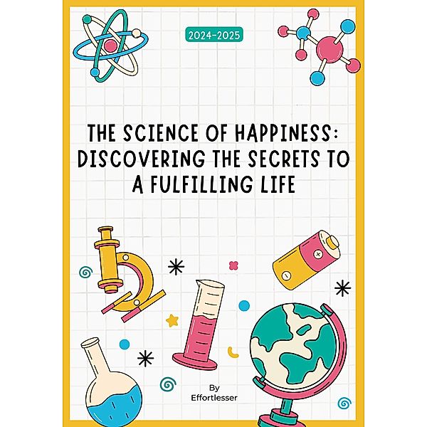 The Science of Happiness: Discovering the Secrets to a Fulfilling Life (Health) / Health, Chase Roger