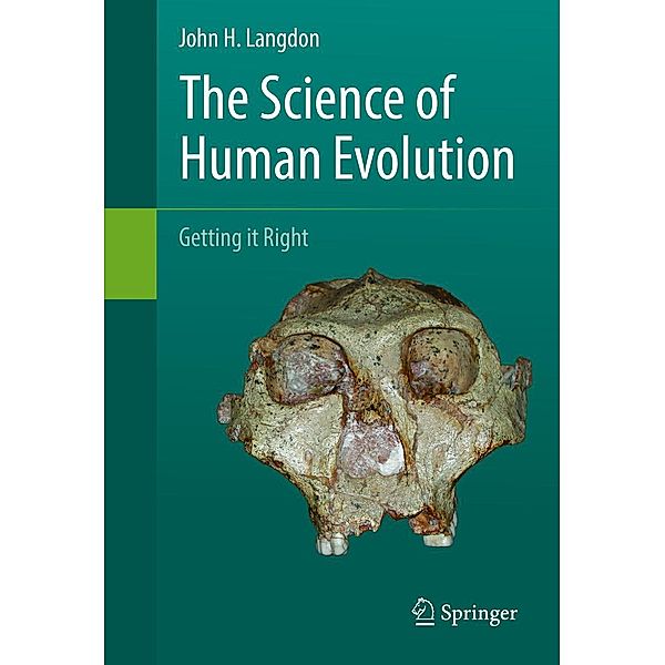 The Science of Human Evolution, John H. Langdon