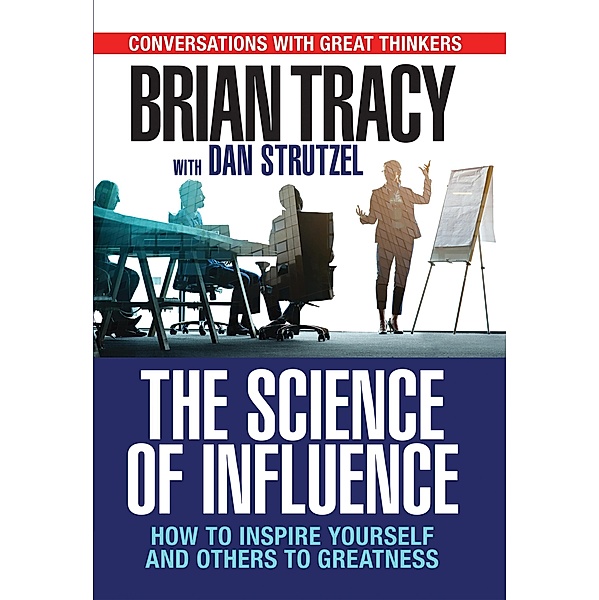 The Science of Influence, Brian Tracy