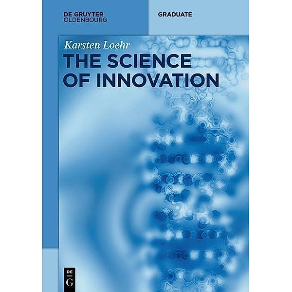 The Science of Innovation / De Gruyter Textbook, Karsten Löhr