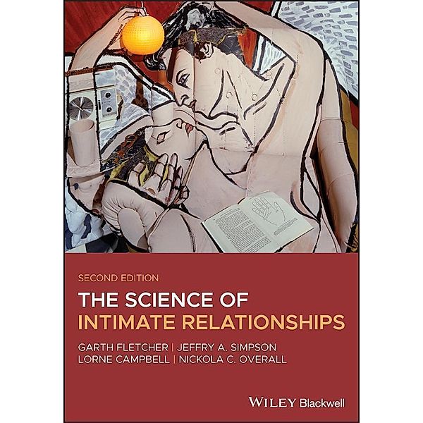 The Science of Intimate Relationships, Garth J. O. Fletcher, Jeffry A. Simpson, Lorne Campbell, Nickola C. Overall