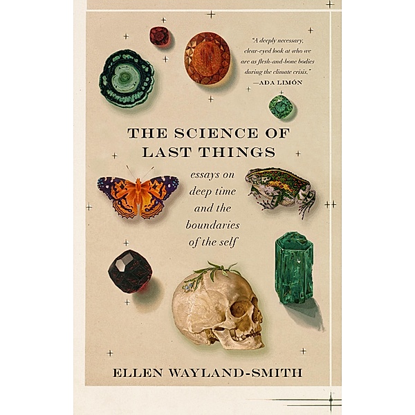 The Science of Last Things, Ellen Wayland-Smith
