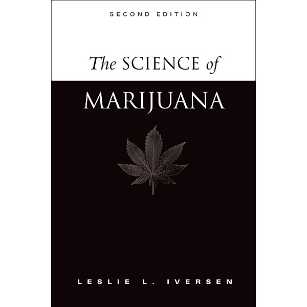 The Science of Marijuana, Leslie L. Iversen