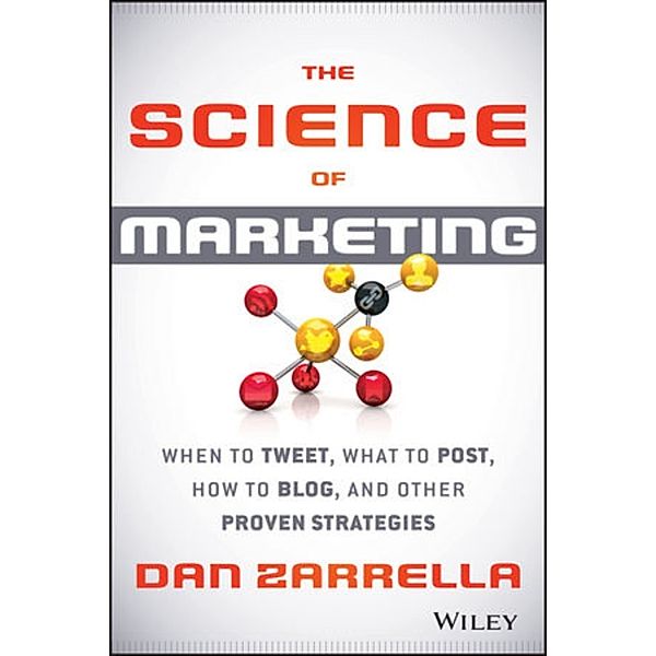 The Science of Marketing, Dan Zarrella