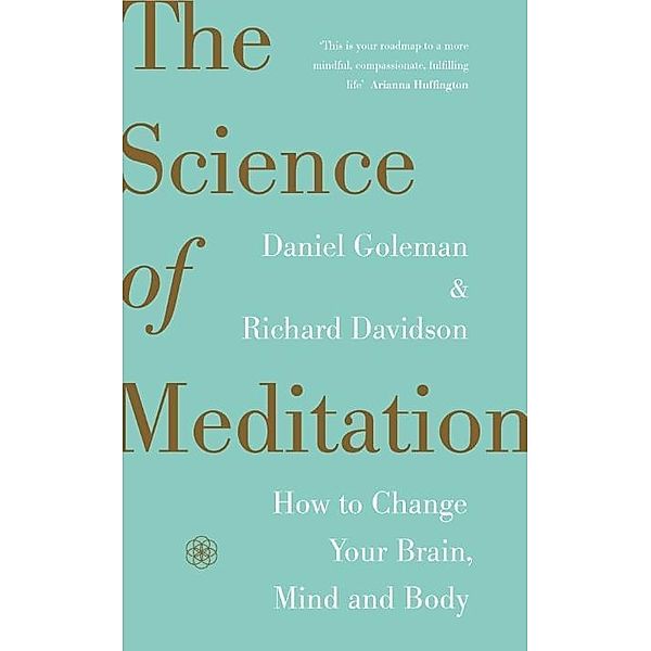 The Science of Meditation, Daniel Goleman, Richard Davidson