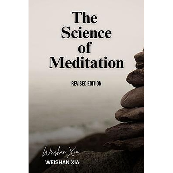 The Science of Meditation, Weishan Xia