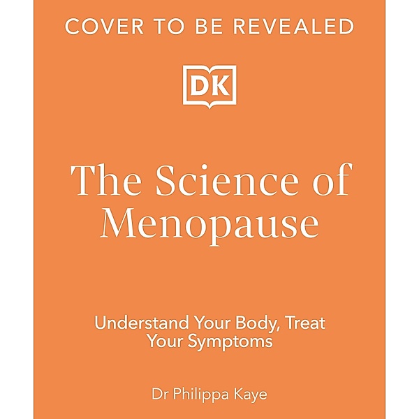 The Science of Menopause, Philippa Kaye