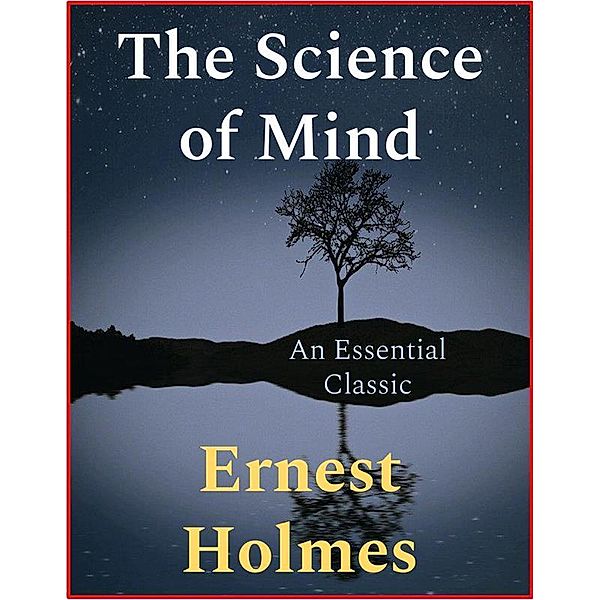 The Science of Mind, Ernest Holmes