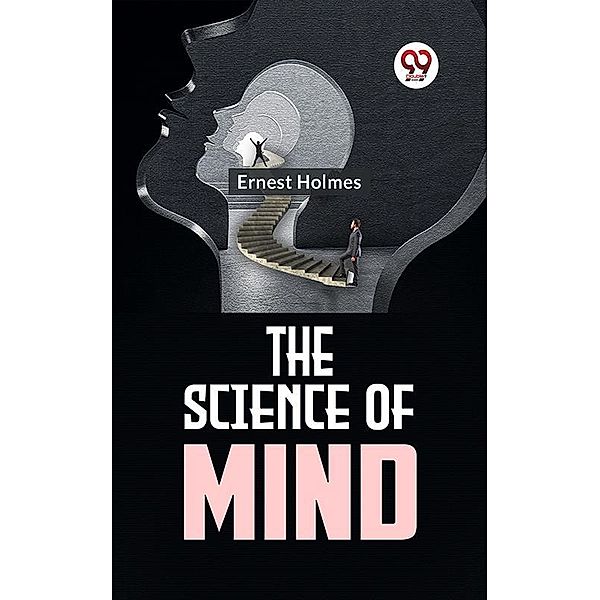 The Science Of Mind, Ernest S. Holmes