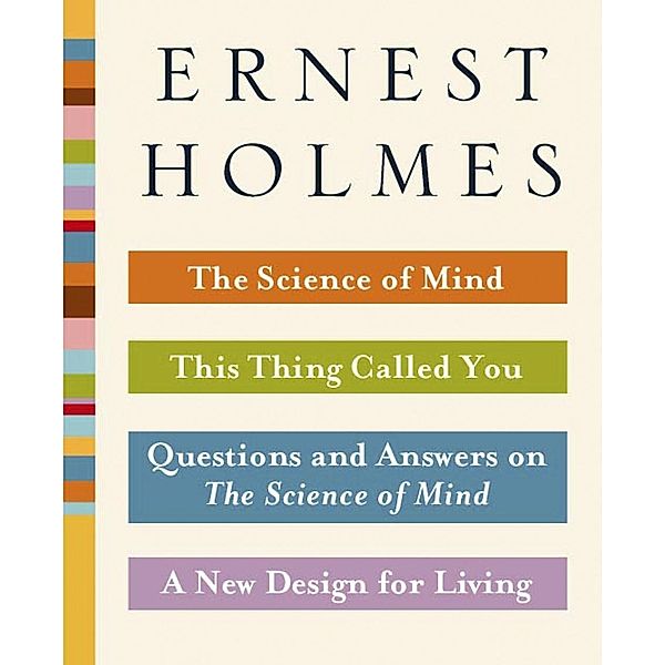 The Science of Mind Collection, Ernest Holmes