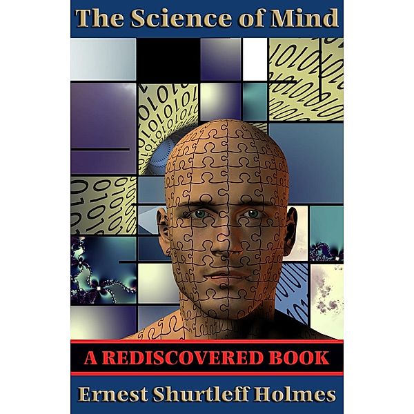 The Science of Mind (Rediscovered Books) / Rediscovered Books, Ernest Shurtleff Holmes