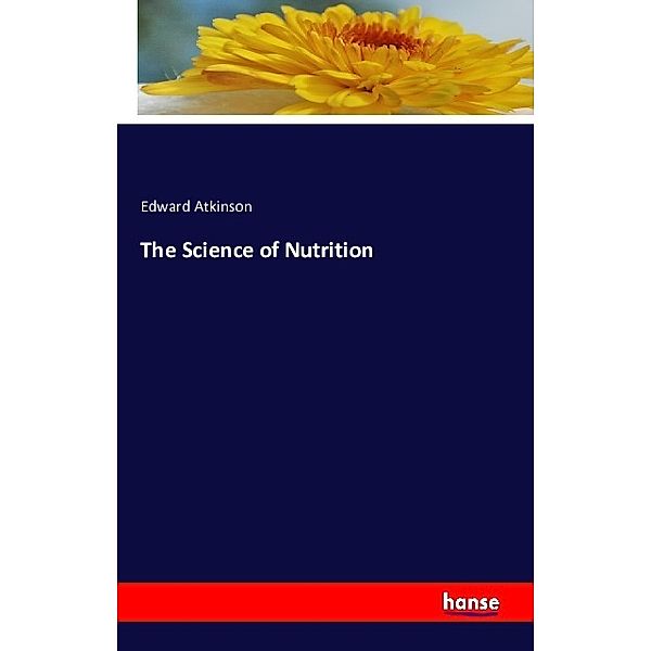 The Science of Nutrition, Edward Atkinson