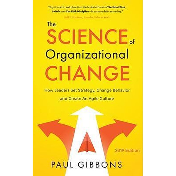 The Science of Organizational Change / Leading Change in the Digital Age Bd.1, Paul Gibbons