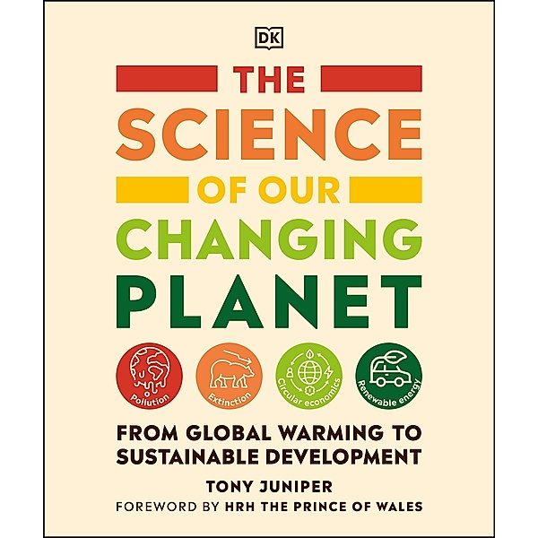 The Science of our Changing Planet / DK, Tony Juniper