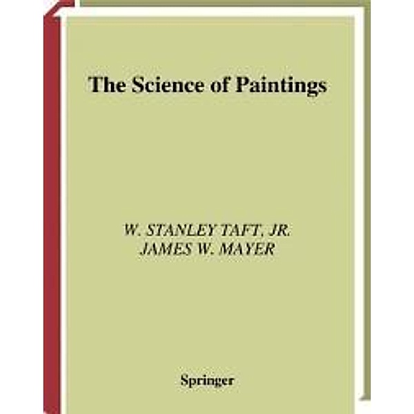 The Science of Paintings, W. Stanley Jr. Taft, James W. Mayer