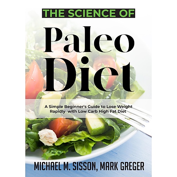The Science of Paleo Diet, Michael M. Sisson, Mark Greger