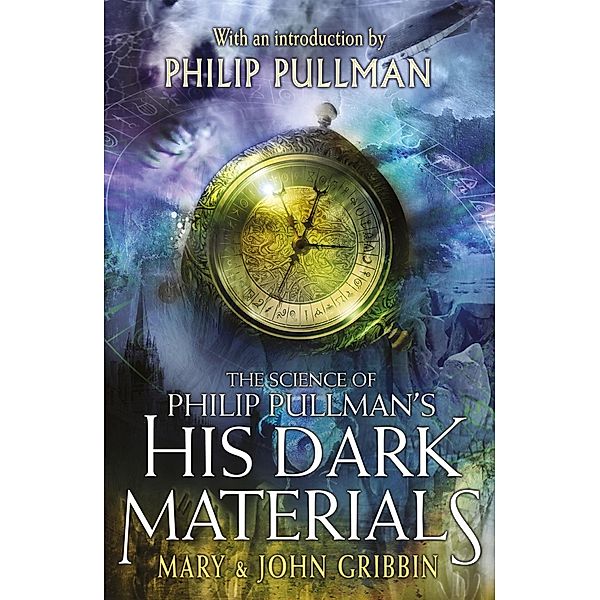 The Science of Philip Pullman's His Dark Materials, John Gribbin, Mary Gribbin