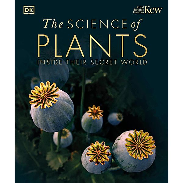 The Science of Plants / DK Secret World Encyclopedias, Dk