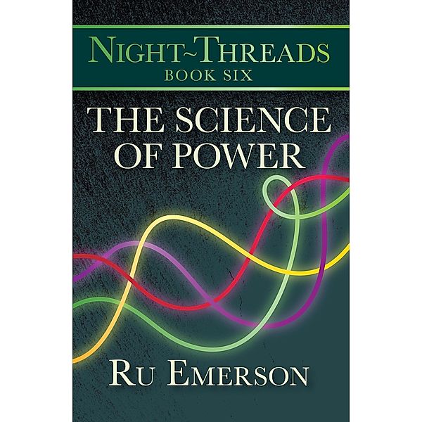 The Science of Power / Night-Threads, Ru Emerson
