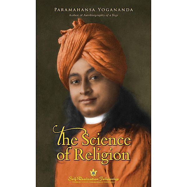 The Science of Religion, Paramahansa Yogananda