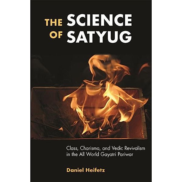 The Science of Satyug / SUNY series in Hindu Studies, Daniel Heifetz