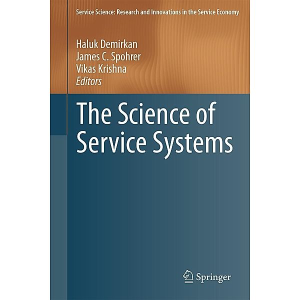 The Science of Service Systems / Service Science: Research and Innovations in the Service Economy, Vikas Krishna