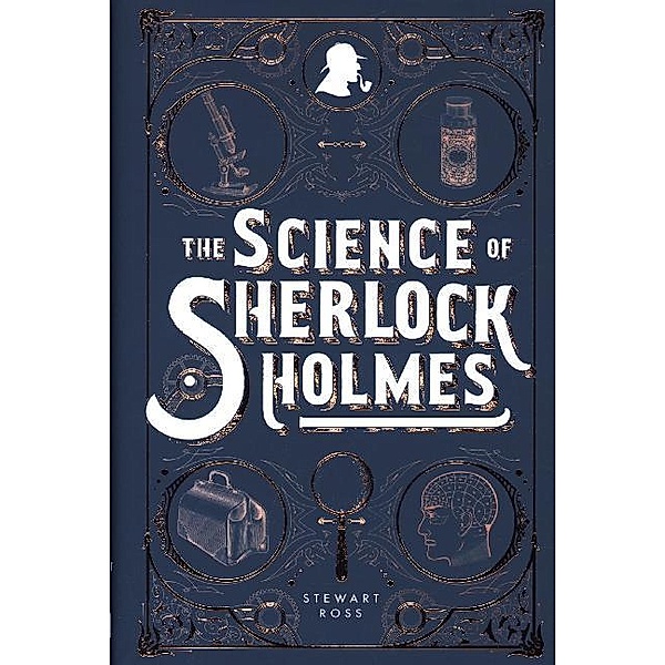 The Science of Sherlock Holmes, Stewart Ross