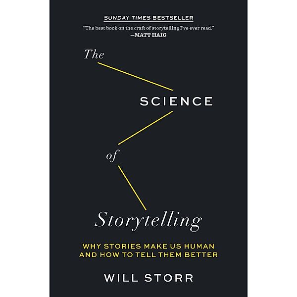 The Science of Storytelling, Will Storr