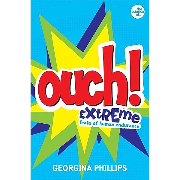 The Science of Survival: OUCH!, Georgina Phillips